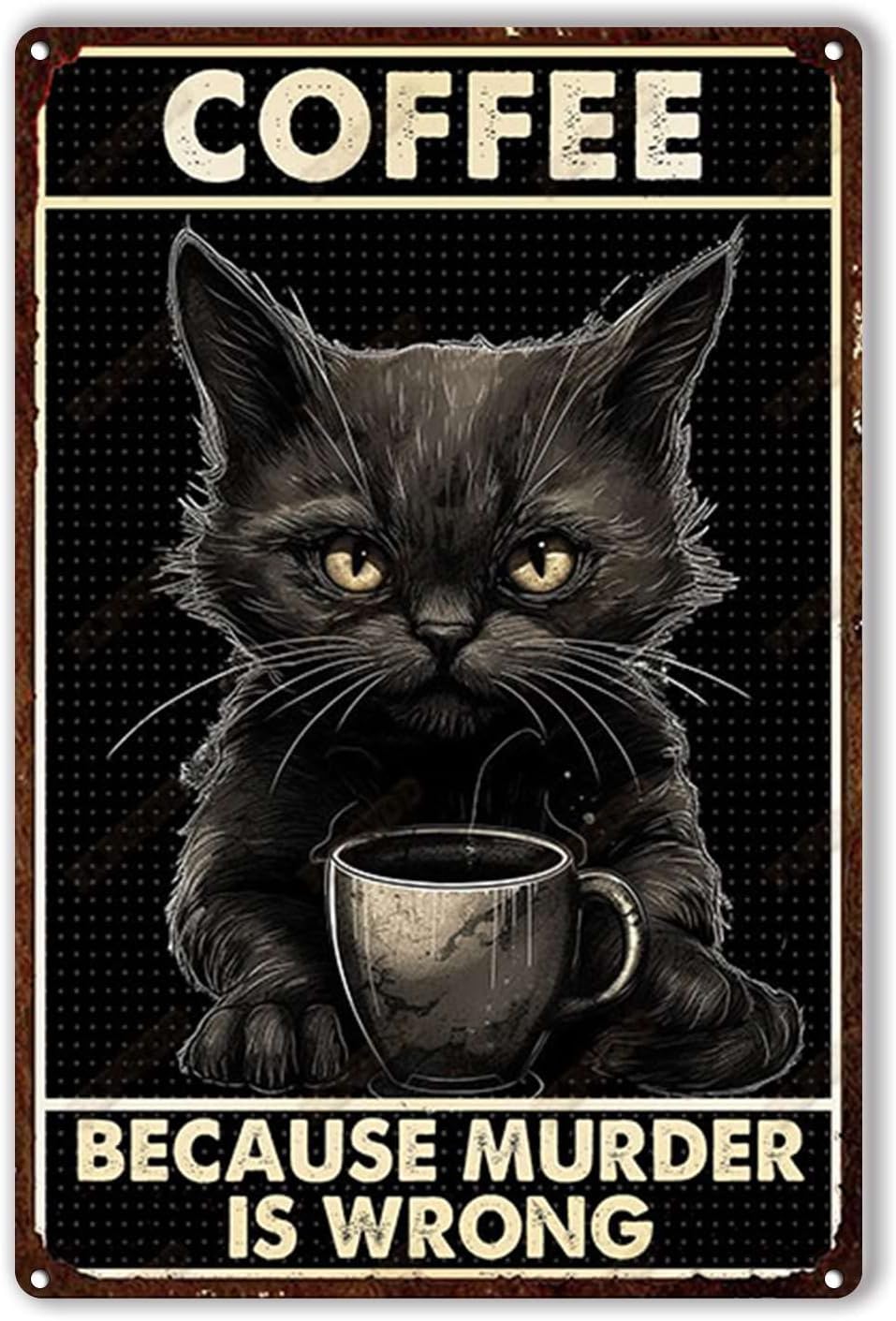 Home Bar And Coffee - Blechschild „Coffee Cat Because Murder is